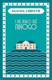 I nie było już nikogoAgatha Christie I nie było już nikogoAgatha Christie