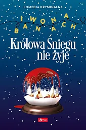 Królowa Śniegu nie żyjeIwona Banach