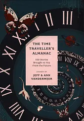 The Time Traveller's AlmanacAnn VanderMeer The Time Traveller's AlmanacAnn VanderMeer