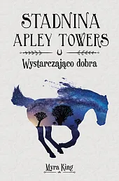 Stadnina Apley Towers Tom 6 Wystarczająco,Myra King