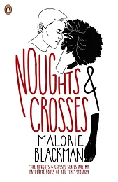 Noughts &amp; CrossesMalorie Blackman