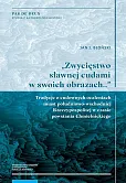 Zwycięstwo sławnej cudami w swoich obrazach Tradycje o cudownych ocaleniach miast południowo-wschodnich Zwycięstwo sławnej cudami w swoich obrazach Tradycje o cudownych ocaleniach miast południowo-wschodnich