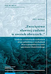 Zwycięstwo sławnej cudami w swoich obrazach,J.Jan Błoński