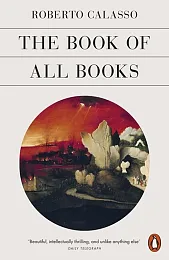 The Book of All BooksRoberto Calasso