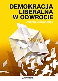 Demokracja liberalna w odwrocie Demokracja liberalna w odwrocie