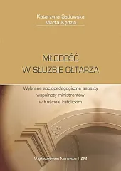 Młodość w służbie ołtarzaKatarzyna Sadowska Młodość w służbie ołtarzaKatarzyna Sadowska