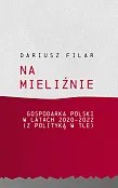 Na mieliźnie. Gospodarka Polski w latach 2020-2022 (z polityką w tle) Na mieliźnie. Gospodarka Polski w latach 2020-2022 (z polityką w tle)