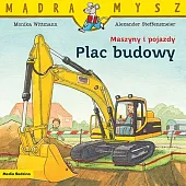 Mądra Mysz Maszyny i pojazdy Plac,Monika Wittmann