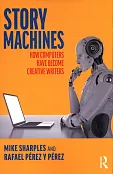 Story Machines: How Computers Have Become Creative Writers