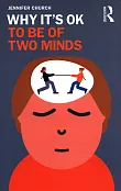 Why It's OK to Be of Two Minds