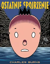 Ostatnie spojrzenie / Kultura GniewuCharles Burns