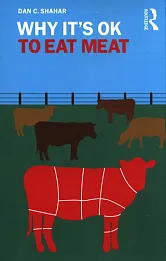 Why It's OK to Eat Meat Why It's OK to Eat Meat