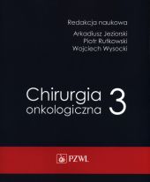 Chirurgia onkologiczna t. 3 Chirurgia onkologiczna t. 3