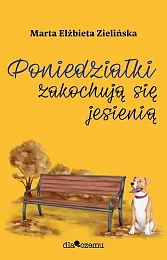 Poniedziałki zakochują się jesienią / DlaczemuMarta Zielińska Poniedziałki zakochują się jesienią / DlaczemuMarta Zielińska