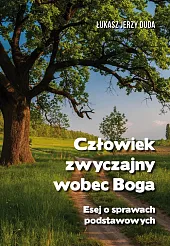 Człowiek zwyczajny wobec Boga. Esej o prawach podstawowych
