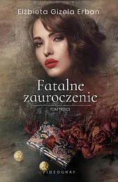 Fatalne zauroczenie Tom 3Gizela Erban Elżbieta