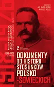 Dokumenty do historii stosunków polsko-sowieckich Część 1 (1918-1921) i Część 2 (1921-1926) Dokumenty do historii stosunków polsko-sowieckich Część 1 (1918-1921) i Część 2 (1921-1926)