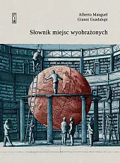 Słownik miejsc wyobrażonychAlberto Manguel