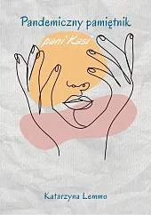 Pandemiczny pamiętnik pani Kasi / GajusKatarzyna Lemmo