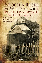 Parochia ruska we wsi Tyniowice eparchii,Józef Półćwiartek