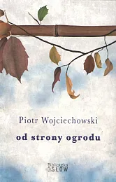 Od strony ogroduPiotr Wojciechowski