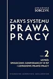 Zarys systemu prawa pracyArkadiusz Sobczyk