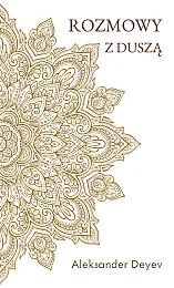 Rozmowy z dusząAleksander Deyev Rozmowy z dusząAleksander Deyev