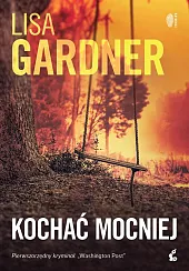 Kochać mocniejLisa Gardner