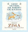 Nawet nie wiesz jak bardzo Cię kocham kiedy jest Zima