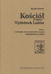 Kościół w epoce Wędrówek Ludów Tom,Jan Śrutwa Kościół w epoce Wędrówek Ludów Tom,Jan Śrutwa
