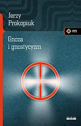 Gnoza i gnostycyzmJerzy Prokopiuk