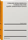 Unikanie opodatkowania w orzecznictwie sądów administracyjnych Unikanie opodatkowania w orzecznictwie sądów administracyjnych