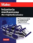 Inżynieria mechaniczna dla majsterkowiczów Inżynieria mechaniczna dla majsterkowiczów