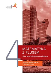 Matematyka z plusem 4 Zbiór zadań, Matematyka z plusem 4 Zbiór zadań,