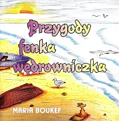 Przygody Fenka wędrowniczkaMaria Boukef