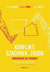 Konflikt, szacunek, zgoda Porozumienie bez przemocy,Berendt Joanna