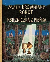 Mały drewniany robot i księżniczka z,Tom Gauld