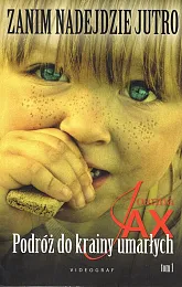 Zanim nadejdzie jutro Tom 1 Podróż,Joanna Jax