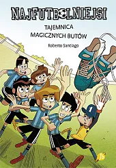 Najfutbolniejsi 17 Tajemnica magicznych butówRoberto Santiago
