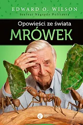 Opowieści ze świata mrówekO.Edward Wilson