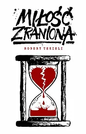 Miłość zraniona / Fundacja Instytut Globalizacji