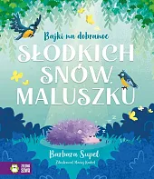 Bajki na dobranoc Słodkich snów maluszkuBarbara Supeł