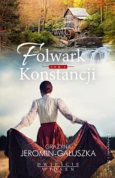 Folwark Konstancji Tom 1Grażyna Jeromin-Gałuszka
