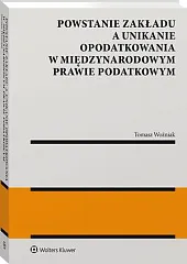 Powstanie zakładu a unikanie opodatkowania w,Tomasz Woźniak