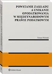 Powstanie zakładu a unikanie opodatkowania w międzynarodowym prawie podatkowym