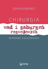 Chirurgia wad i zaburzeń rozwojowych Wybrane,Zofia Dudkiewicz