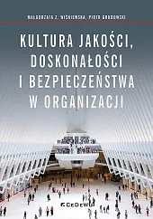 Kultura jakości, doskonałości i bezpieczeństwa w,Z.Małgorzata Wiśniewska Kultura jakości, doskonałości i bezpieczeństwa w,Z.Małgorzata Wiśniewska