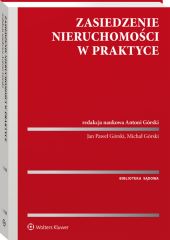 Zasiedzenie nieruchomości w praktyce Zasiedzenie nieruchomości w praktyce