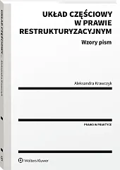 Układ częściowy w prawie restrukturyzacyjnym. Wzory pism Układ częściowy w prawie restrukturyzacyjnym. Wzory pism