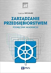 Zarządzanie przedsiębiorstwemEugeniusz Michalski Zarządzanie przedsiębiorstwemEugeniusz Michalski